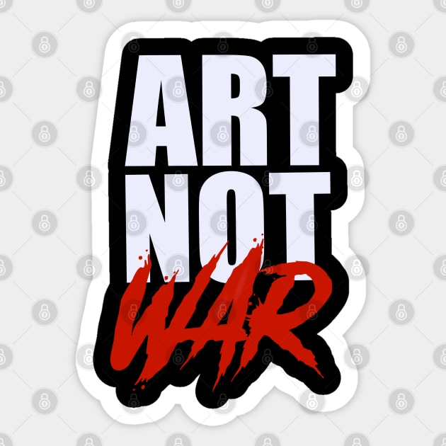 Art Not War Sticker by Heroesandheadkicks